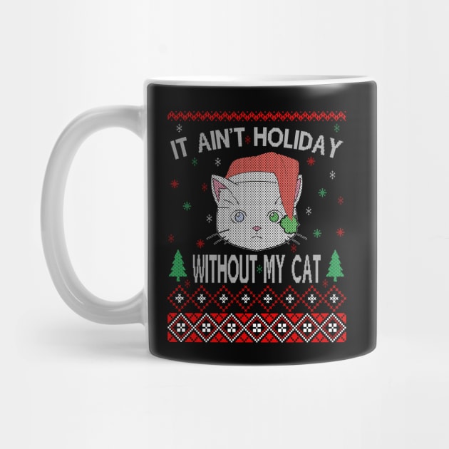 It Aint Holiday without My Cat by MZeeDesigns